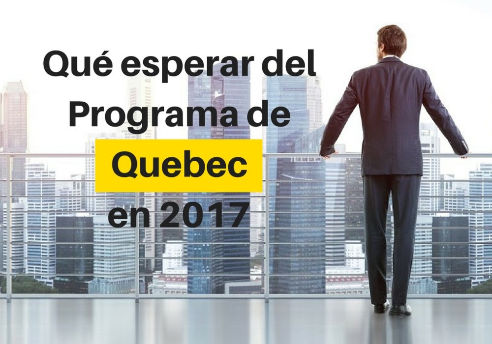 Primus Immigration: Qué esperar del programa de Quebec en 2017